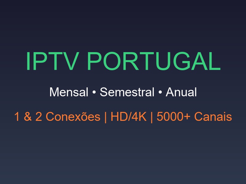 IPTV Portugal - Semestral (1 Conexão)
